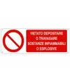 Cartello vietato  depositare o travasare sostanze infiammabili o esplosive