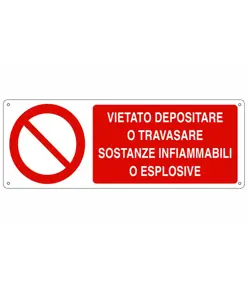 Cartello vietato  depositare o travasare sostanze infiammabili o esplosive
