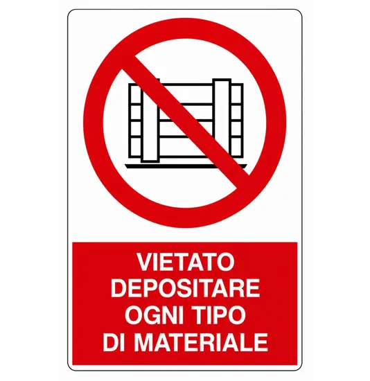 Cartello vietato  depositare ogni tipo di materiale