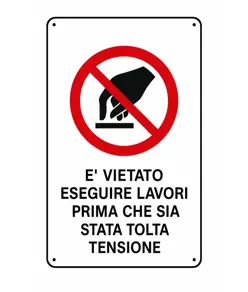 Cartello vietato  'è vietato eseguire lavori prima che sia stata tolta tensione'