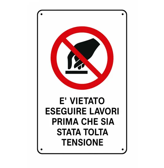 Cartello vietato  'è vietato eseguire lavori prima che sia stata tolta tensione'