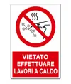 Cartello  vietato effettuare lavori al caldo