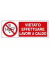 Cartello  vietato effettuare lavori al caldo