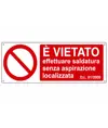 Cartello vietato  effettuare saldature senza aspirazione localizzata