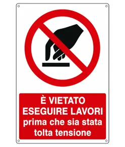 Cartello vietato  eseguire lavori prima che sia stata tolta tensione
