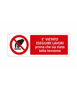 Cartello vietato  eseguire lavori prima che sia stata tolta tensione