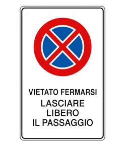 Cartello 'vietato fermarsi lasciare libero il passaggio'