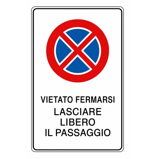 Cartello 'vietato fermarsi lasciare libero il passaggio'