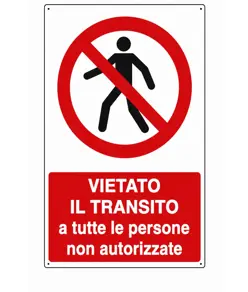 Cartello vietato  il transito a tutte le persone non autorizzate