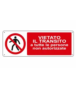 Cartello vietato  il transito a tutte le persone non autorizzate