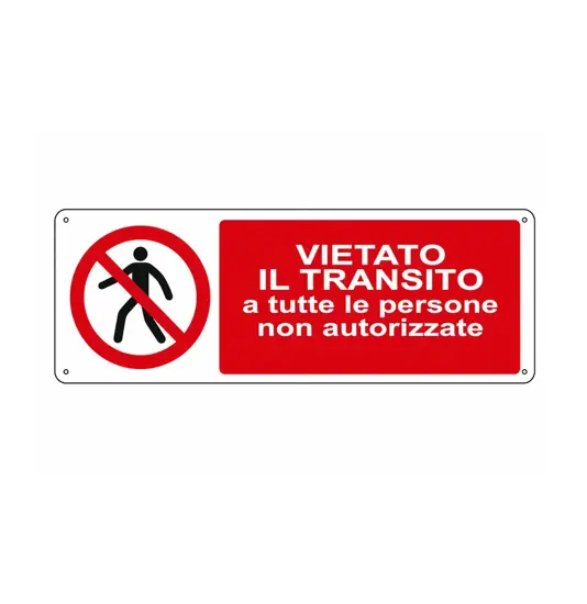 Cartello vietato  il transito a tutte le persone non autorizzate