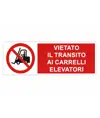 Cartello vietato  il transito ai carrelli elevatori
