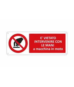 Cartello vietato  intervenire con le mani a macchina in moto