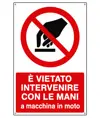 Cartello vietato  intervenire con le mani a macchina in moto