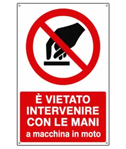 Cartello vietato  intervenire con le mani a macchina in moto