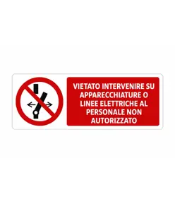 Cartello  vietato intervenire su apparecchiature o linee elettriche al personale non autorizzato