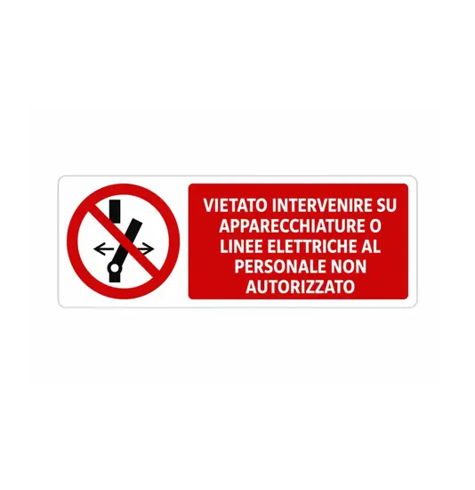 Cartello  vietato intervenire su apparecchiature o linee elettriche al personale non autorizzato