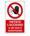 Cartello vietato  l'accesso a chi non è autorizzato