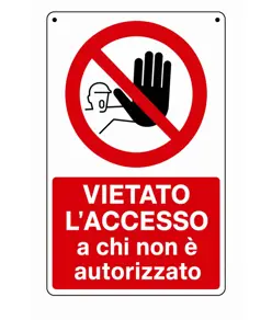 Cartello vietato  l'accesso a chi non è autorizzato