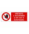 Cartello vietato  l'accesso a chi non è autorizzato