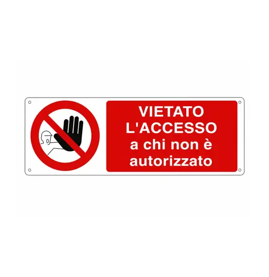 Cartello vietato  l'accesso a chi non è autorizzato