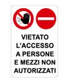 Cartello 'vietato l'accesso a persone e mezzi non autorizzati'