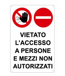 Cartello 'vietato l'accesso a persone e mezzi non autorizzati'