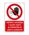 Cartello vietato  l'accesso a questo reparto ai portatori di lenti a contatto