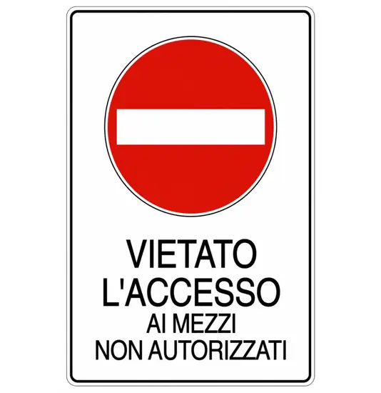 Cartello 'vietato l'accesso ai mezzi non autorizzati'