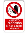 Cartello vietato  l'accesso ai non addetti ai lavori