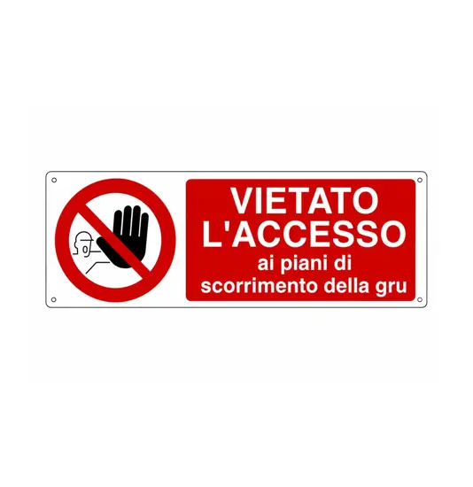 Cartello vietato  l'accesso ai piani di scorrimento della gru