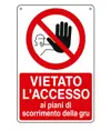 Cartello vietato  l'accesso ai piani di scorrimento della gru