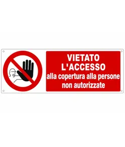 Cartello vietato  l'accesso alla copertura alle persone non autorizzate