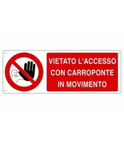 Cartello vietato  l'accesso con carroponte
