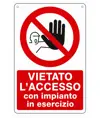 Cartello  vietato l'accesso con impianto