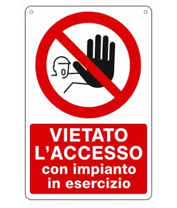 Cartello  vietato l'accesso con impianto