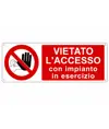 Cartello  vietato l'accesso con impianto