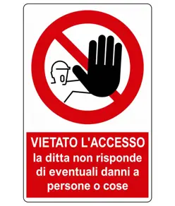 Cartello vietato  l'accesso la ditta non risponde di eventuali danni