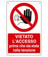 Cartello vietato  l'accesso prima che sia stata tolta tensione