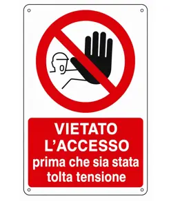 Cartello vietato  l'accesso prima che sia stata tolta tensione