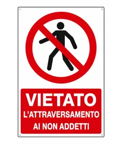 Cartello vietato  l'attraversamento ai non addetti