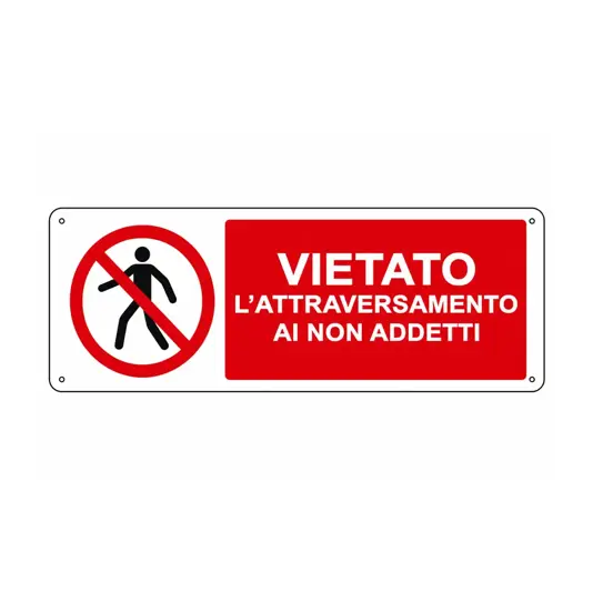 Cartello vietato  l'attraversamento ai non addetti