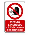 Cartello vietato  l'ingresso a tutte le persone non autorizzate
