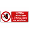 Cartello vietato  l'ingresso a tutte le persone non autorizzate