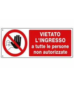 Cartello vietato  l'ingresso a tutte le persone non autorizzate