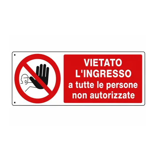 Cartello vietato  l'ingresso a tutte le persone non autorizzate