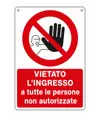 Cartello vietato  l'ingresso a tutte le persone non autorizzate