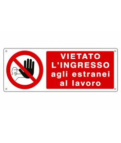 Cartello vietato  l'ingresso agli estranei al lavoro