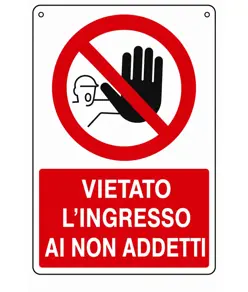 Cartello vietato  l'ingresso ai non addetti