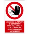 Cartello vietato  l'ingresso al reparto è consentito solo agli addetti e
